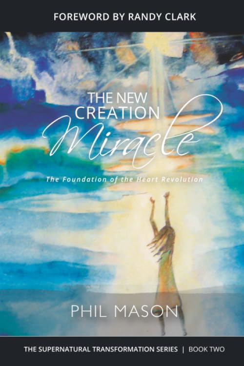 The New Creation Miracle: The Foundation of the Heart Revolution,Used