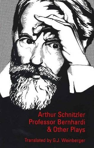 Professor Bernhardi and Other Plays (STUDIES IN AUSTRIAN LITERATURE, CULTURE, AND THOUGHT TRANSLATION SERIES),Used