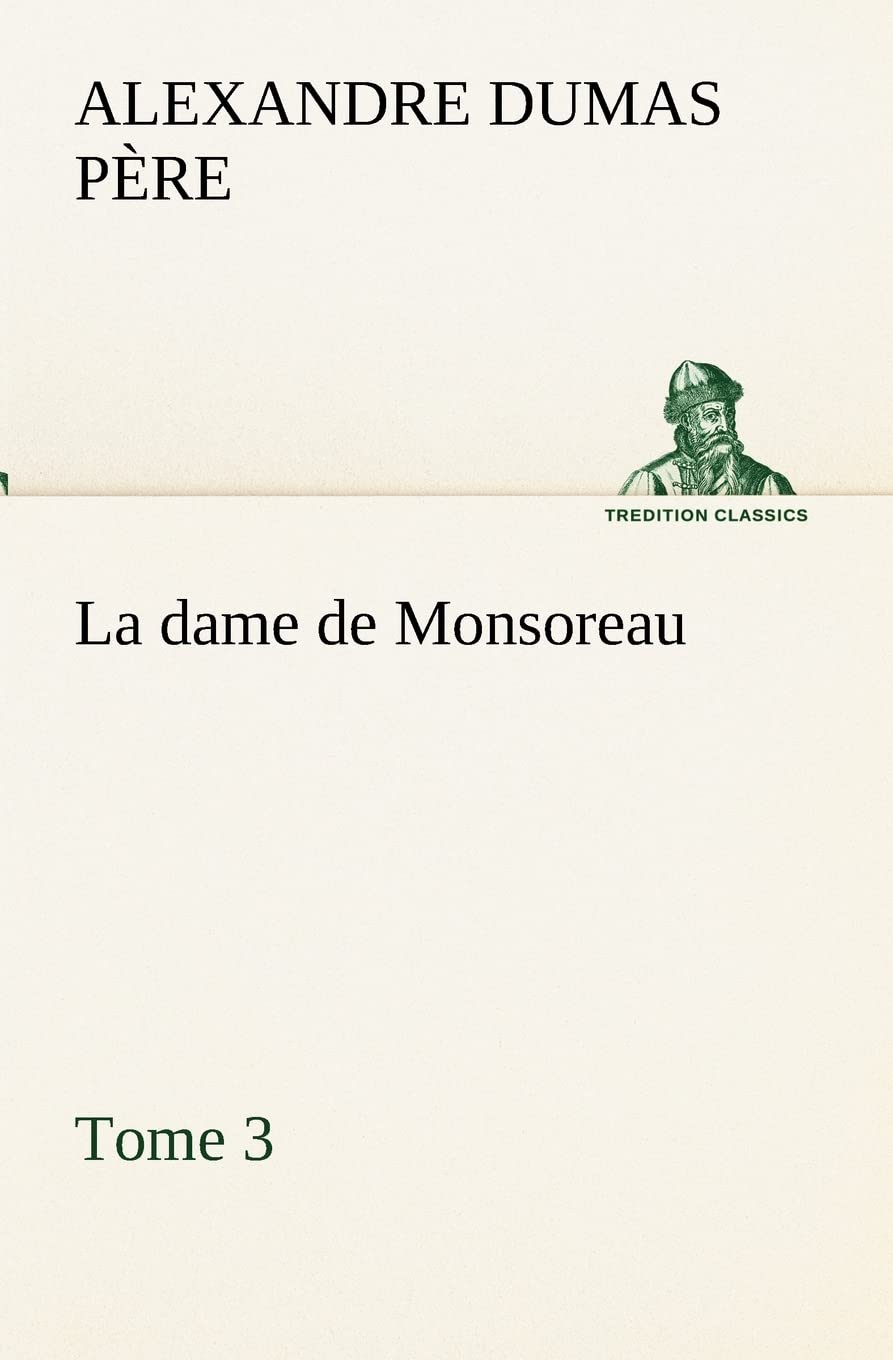 La dame de Monsoreau  Tome 3. (French Edition),Used