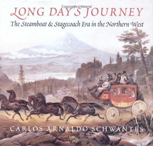 Long Day'S Journey: The Steamboat And Stagecoach Era In The Northern West