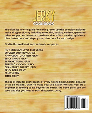 Jerky Cookbook: Unique Recipes for Unique Jerky, Ultimate Cookbook for Dried Meat, Fish, Poultry, Venison, Game and Other Jerky ,Used