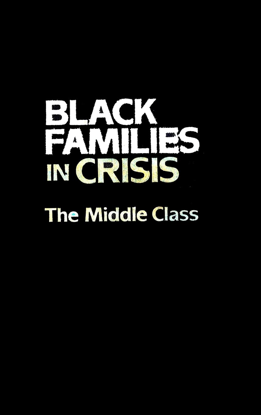 Black Families In Crisis: The Middle Class,New