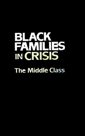 Black Families In Crisis: The Middle Class-used