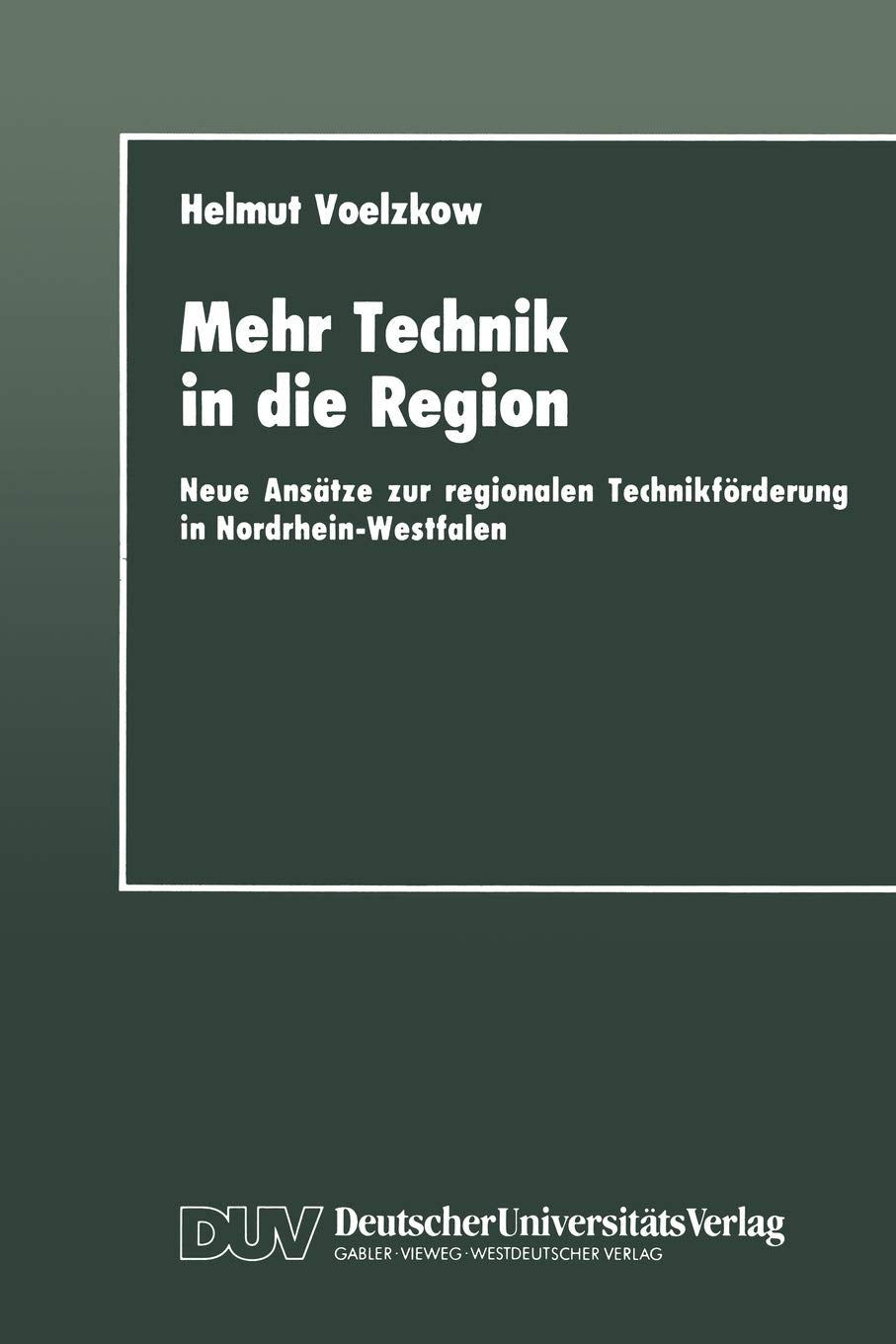 Mehr Technik in die Region: Neue Anstze zur regionalen Technikfrderung in NordrheinWestfalen (German Edition),Used