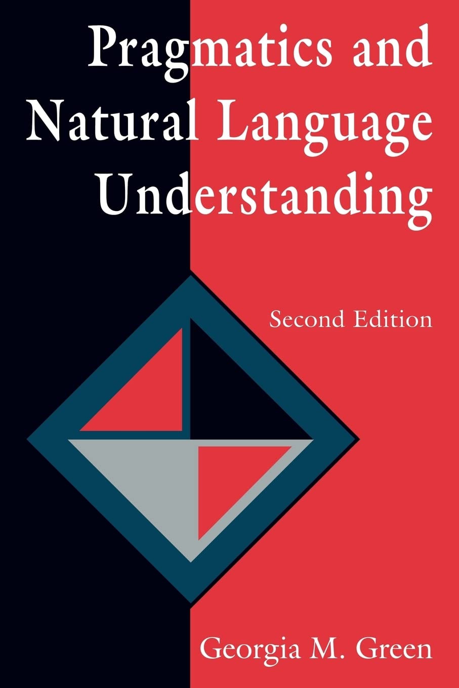 Pragmatics and Natural Language Understanding (Tutorial Essays in Cognitive Science Series),Used