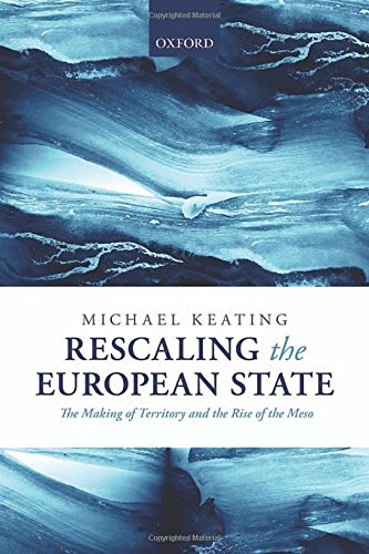 Rescaling the European State: The Making of Territory and the Rise of the Meso,Used