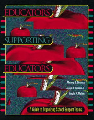 Educators Supporting Educators: A Guide to Organizing School Support Teams,Used