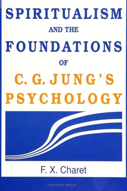 Spiritualism And The Foundations Of C. G. Jung'S Psychology-new