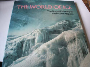 The world of ice: The natural history of the frozen regions,Used