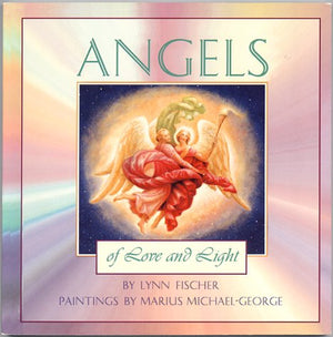 Angels of Love and Light: The Great Archangels & Their Divine Complements, the Archeiai,New