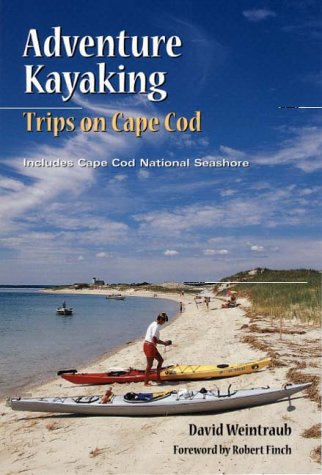 Adventure Kayaking: Trips in Cape Cod : Includes Cape Cod National Seashore,Used