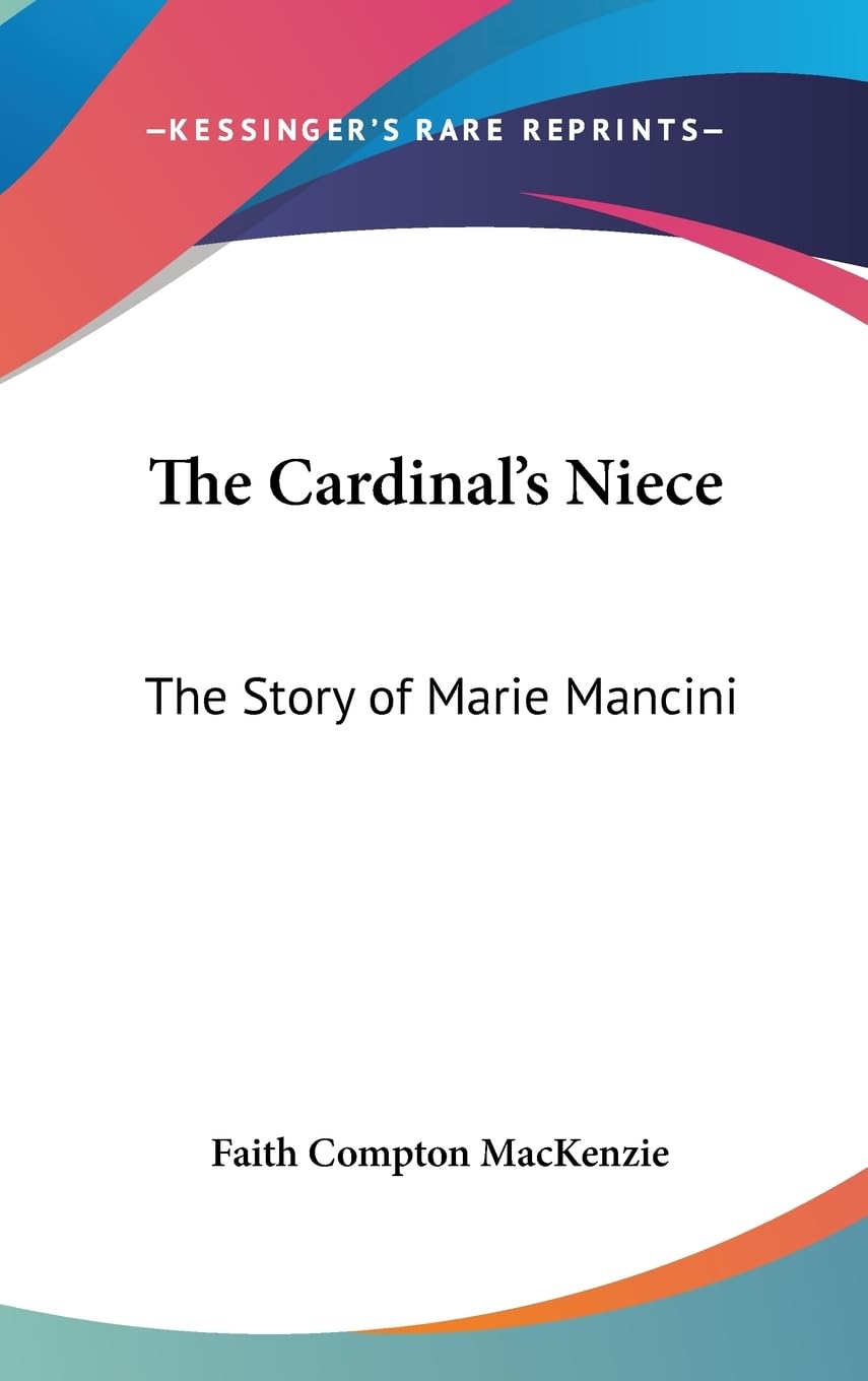The Cardinal'S Niece: The Story Of Marie Mancini,New