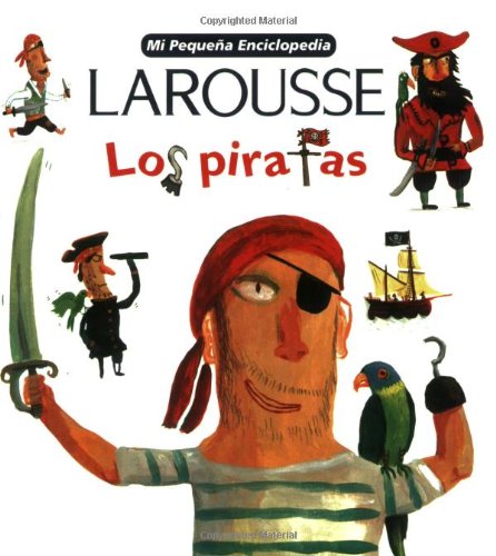 Mi Pequena Larousse Enciclopedia Los Piratas (Mi Pequena Enciclopedia) (Spanish Edition),Used