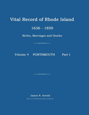 Vital Record Of Rhode Island 16361850: Births, Marriages And Deaths: Portsmouth,Used