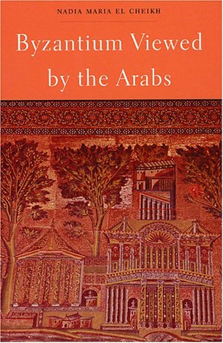 Byzantium Viewed by the Arabs (Harvard Middle Eastern Monographs),New