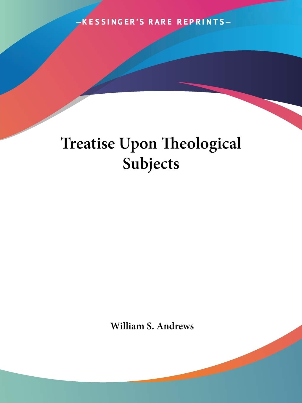 Treatise Upon Theological Subjects,Used