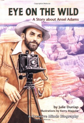 Eye on the Wild: A Story About Ansel Adams (Creative Minds Biography),Used
