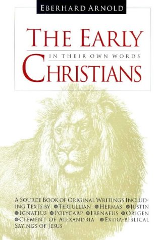 The Early Christians: In Their Own Words,Used