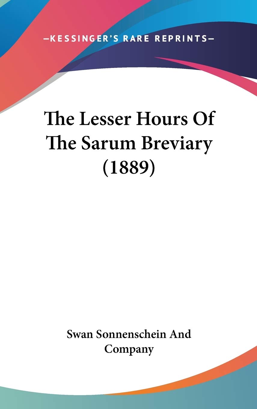 The Lesser Hours Of The Sarum Breviary (1889),New
