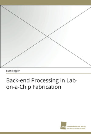 Backend Processing in LabonaChip Fabrication,Used