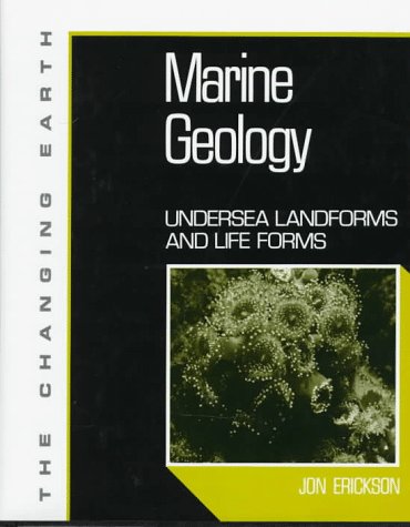 Marine Geology: Undersea Landforms and Life Forms (Changing Earth Series),Used