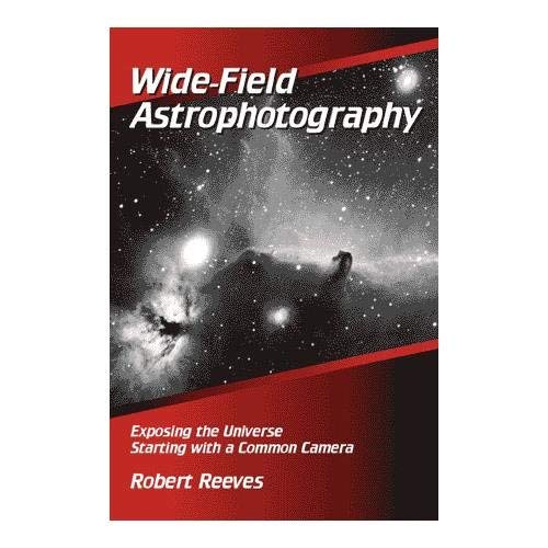 Widefield Astrophotography: Exposing The Universe Starting With A Common Camera