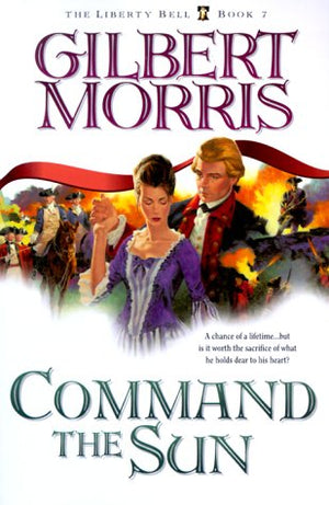 Command The Sun (The Liberty Bell Series, Book 7),New