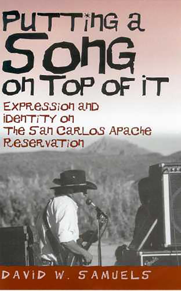 Putting A Song On Top Of It: Expression And Identity On The San Carlos Apache Reservation,Used