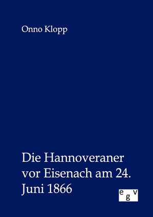 Die Hannoveraner vor Eisenach am 24. Juni 1866 (German Edition),Used