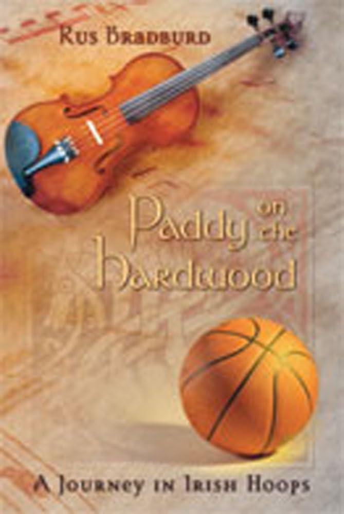 Paddy On The Hardwood: A Journey In Irish Hoops,Used