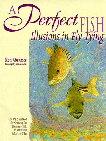 A Perfect Fish: Illusions in Fly Tying,Used
