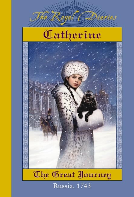Catherine: The Great Journey, Russia, 1743 (The Royal Diaries),Used