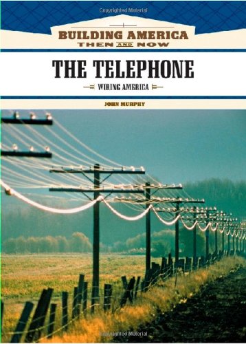 The Telephone: Wiring America (Building America: Then and Now),Used