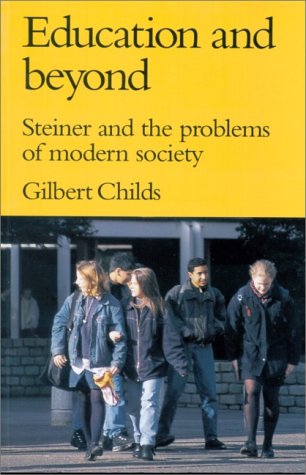 Education And Beyond: Steiner And The Problems Of Modern Society,Used