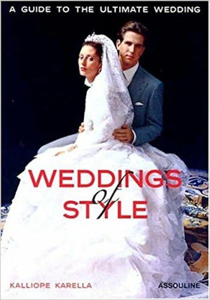 Weddings Of Style: A Guide To The Ultimate Wedding (Icons)