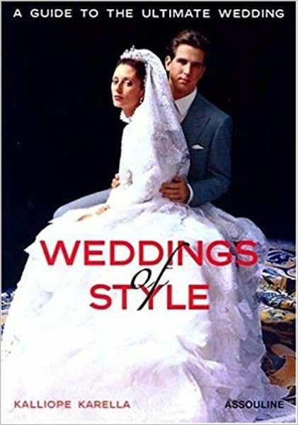 Weddings Of Style: A Guide To The Ultimate Wedding (Icons)