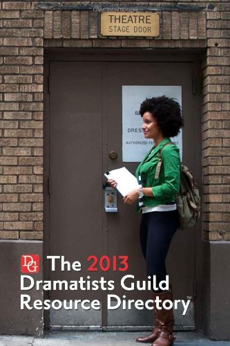 The Dramatists Guild Resource Directory 2013: The Writers Guide To The Theatrical Marketplace,Used