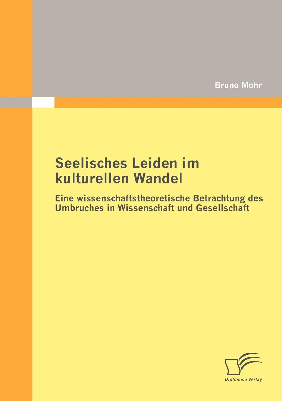 Seelisches Leiden im kulturellen Wandel: Eine wissenschaftstheoretische Betrachtung des Umbruches in Wissenschaft und Gesellscha,Used