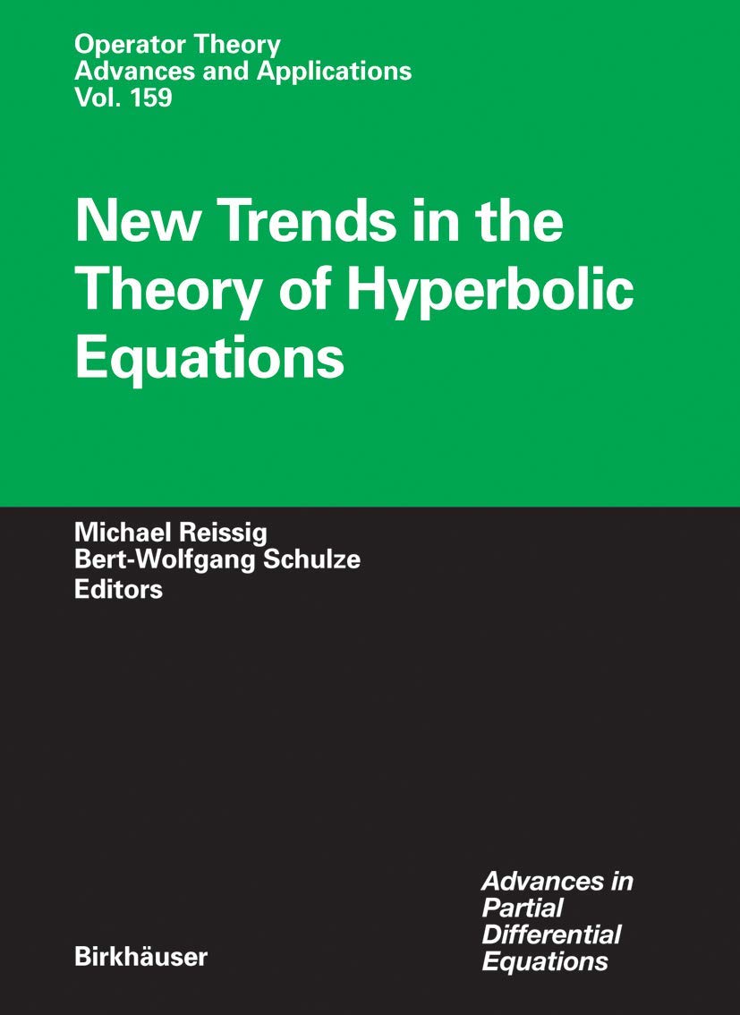 New Trends in the Theory of Hyperbolic Equations (Operator Theory: Advances and Applications, 159),New