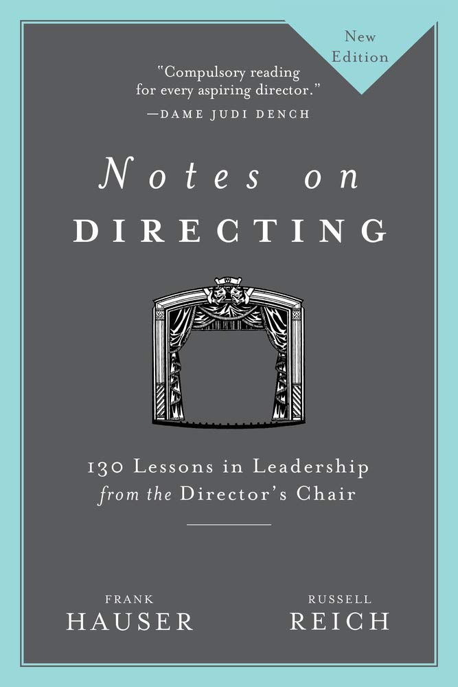 Notes On Directing: 130 Lessons In Leadership From The Director'S Chair