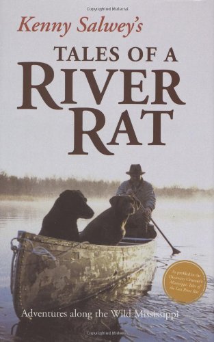 Kenny Salwey'S Tales Of A River Rat: Adventures Along The Wild Mississippi,Used