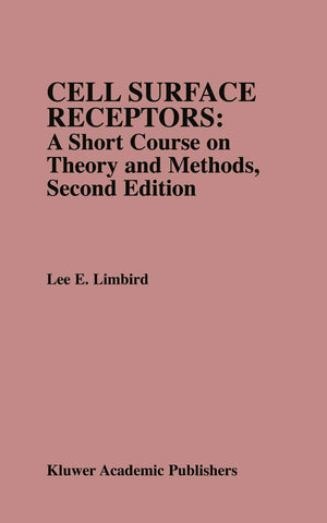 Cell Surface Receptors: A Short Course on Theory and Methods: A Short Course on Theory and Methods,New