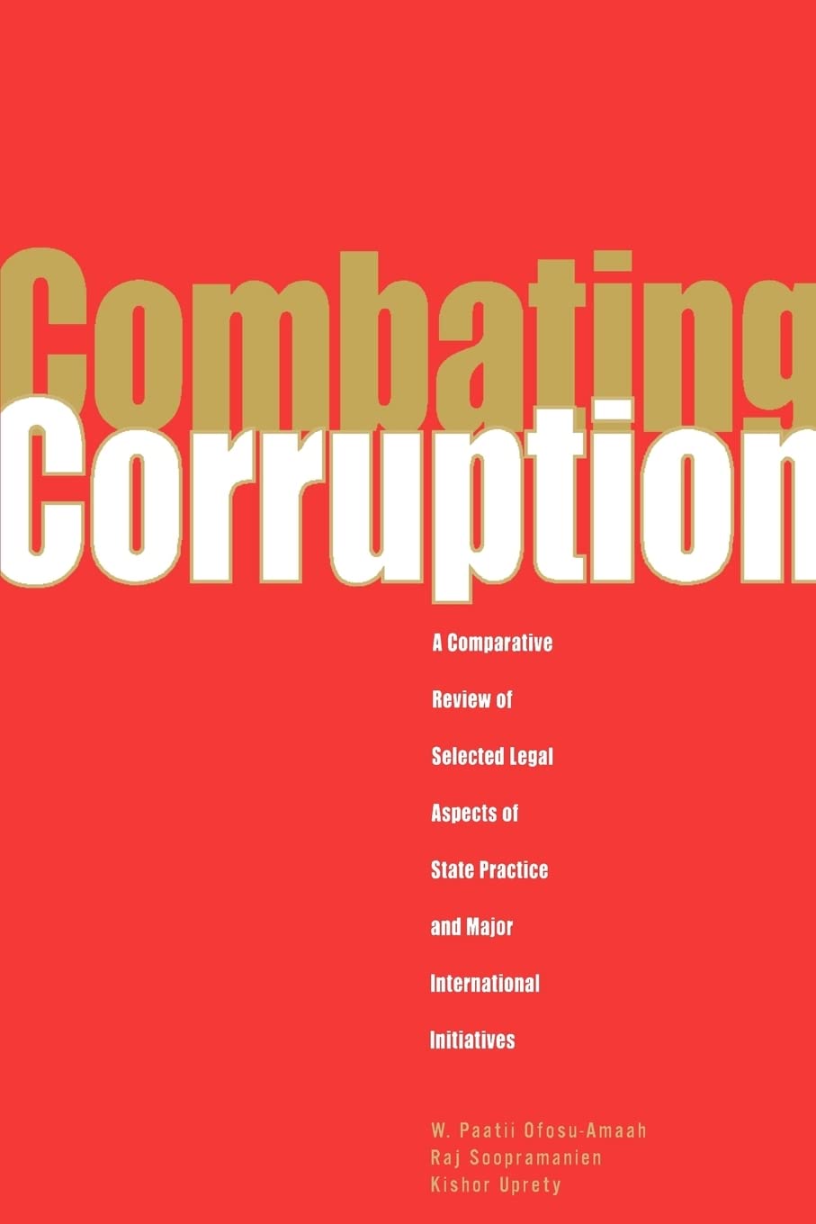 Combating Corruption: A Comparative Review Of Selected Legal Aspects Of State Practice And International Initiatives,Used