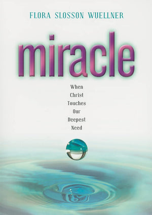Miracle: When Christ Touches Our Deepest Need,Used