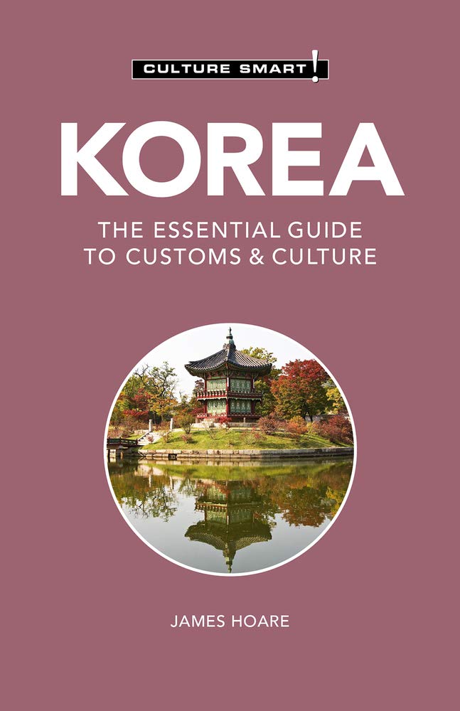 Korea  Culture Smart!: The Essential Guide to Customs & Culture,New
