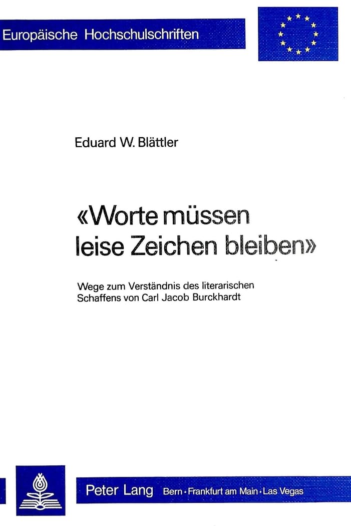 Worte mssen leise Zeichen bleiben: Wege zum Verstndnis des literarischen Schaffens von Carl Jacob Burckhardt (Europische Hochsch,Used
