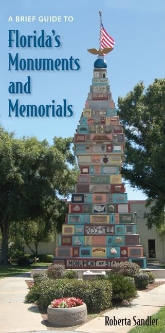 A Brief Guide To Florida'S Monuments And Memorials,Used