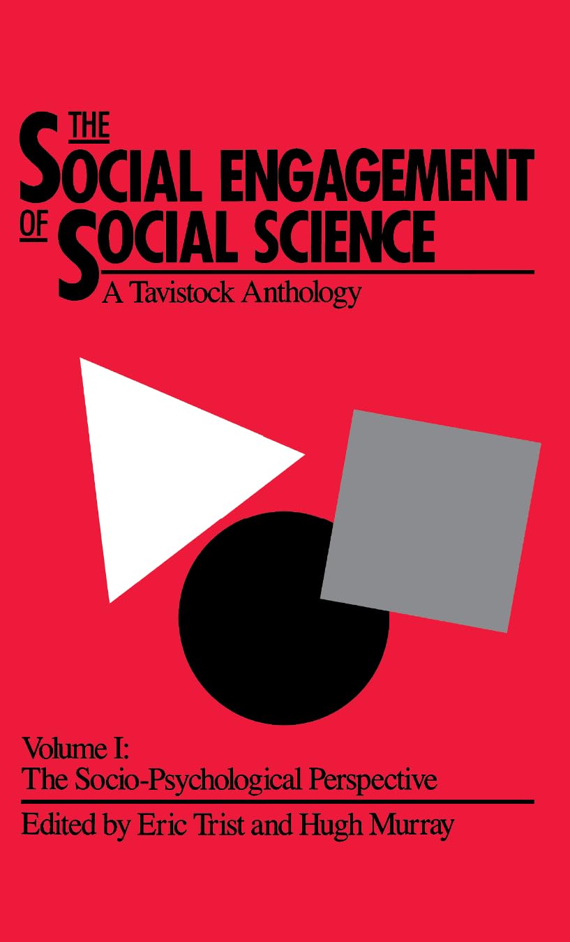 The Social Engagement Of Social Science, A Tavistock Anthology, Volume 1: The Sociopsychological Perspective,New