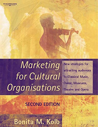 Marketing for Cultural Organisations: New strategies for attracting audiences to classical music , dance, museums, theatre and o,Used