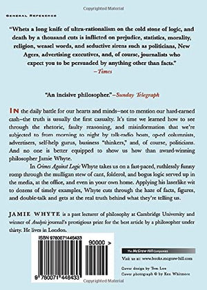 Crimes Against Logic: Exposing the Bogus Arguments of Politicians, Priests, Journalists, and Other Serial Offenders,Used